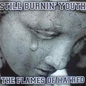 Still Burnin' Youth - The Flames Of Hatred FLAC album