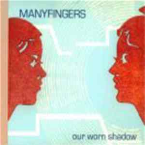 Manyfingers - Our Worn Shadow FLAC album