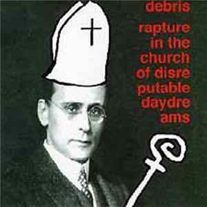 Debris - Rapture In The Church Of Disreputible Daydreams FLAC album