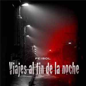 Peibol - Viajes Al Fin De La Noche FLAC album