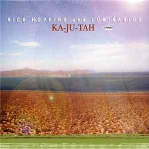 Rich Hopkins And Luminarios - Ka-Ju-Tah FLAC album