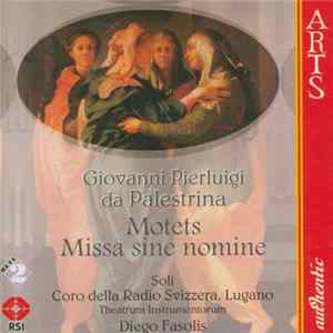 Giovanni Pierluigi da Palestrina, Soli And Coro della Radio Svizzera, Lugano, Theatrum Instrumentorum, Diego Fasolis - Motets - Missa Sine Nomine FLAC album