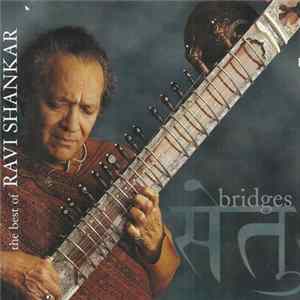 Ravi Shankar - Bridges - The Best Of Ravi Shankar FLAC album
