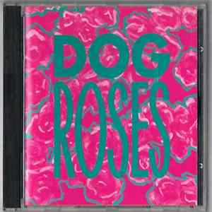 Dog Roses - Dog Roses FLAC album