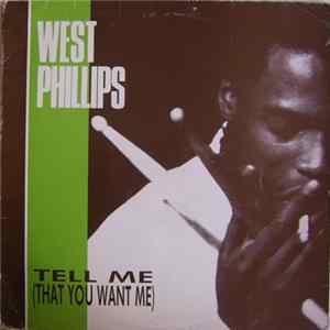West Phillips - Tell Me (That You Want Me) FLAC album