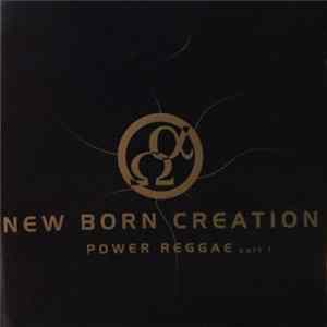 New Born Creation - Power Reggae Part 1 - Love Not War FLAC album