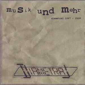 Diametral - Musik Und Mehr - Diametral 1997-2009 FLAC album