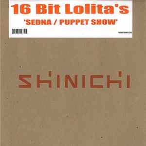 16 Bit Lolita's - Sedna / Puppet Show FLAC album