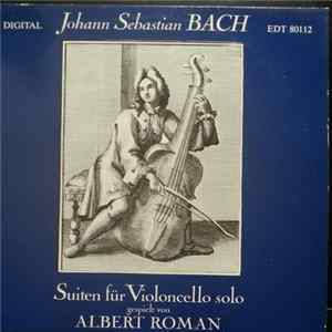 Johann Sebastian Bach, Albert Roman - Suiten für Violoncello Solo FLAC album