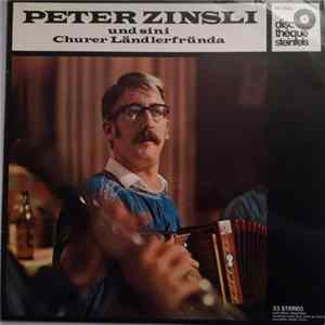 Peter Zinsli Und Sini Churer Ländlerfründa - Peter Zinsli Und Sini Churer Ländlerfründa FLAC album