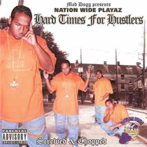 Mad Dogg Presents Nation Wide Playaz - Hard Times For Hustlers FLAC album