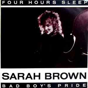 Sarah Brown - Four Hours Sleep / Bad Boy's Pride FLAC album
