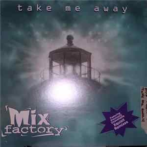 Mix Factory - Take Me Away FLAC album