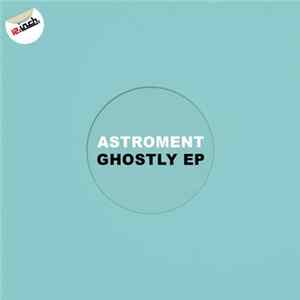 Astroment - Ghostly EP FLAC album