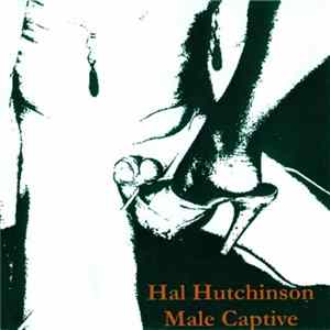 Hal Hutchinson - Male Captive FLAC album