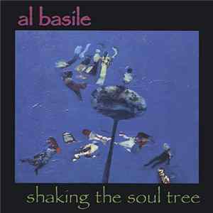 Al Basile - Shaking The Soul Tree FLAC album