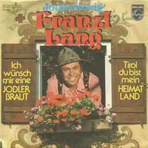 Franzl Lang - Ich Wünsch Mir Eine Jodlerbraut / Tirol du Bist Mein Heimatland FLAC album
