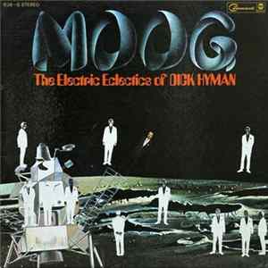 Dick Hyman - Moog - The Electric Eclectics Of Dick Hyman FLAC album