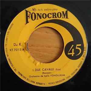 Orchestra Da Ballo Fonocrom - I Due Cavalli FLAC album
