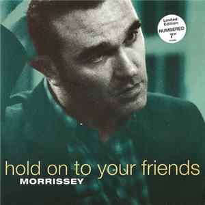 Morrissey - Hold On To Your Friends FLAC album