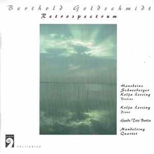 Berthold Goldschmidt - Hansheinz Schneeberger, Kolja Lessing, Gaede Trio, Mandelring Quartett - Retrospectrum FLAC album