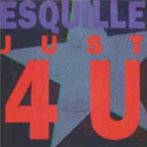 Esquille - Just 4 U FLAC album