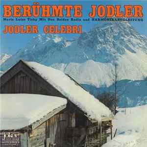Marie Luise Tichy Mit Den Beiden Rudis - Berühmte Jodler - Jodler Celebri FLAC album