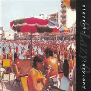 9 Lazy 9 - Electric Lazyland FLAC album