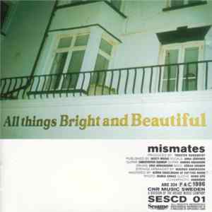 Mismates - All Things Bright And Beautiful FLAC album