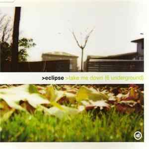 Eclipse - Take Me Down (6 Underground) FLAC album