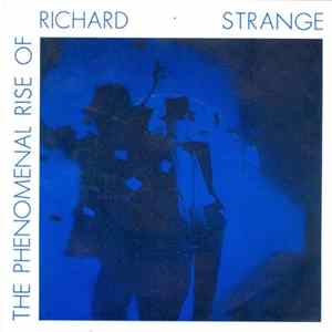 Richard Strange - The Phenomenal Rise Of Richard Strange/On Top Of The World FLAC album