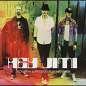 Slowman & Friends - Hey Jimi Slowman & Friends Play Hendrix FLAC album