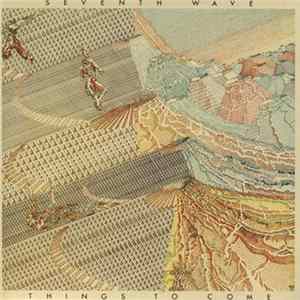 Seventh Wave - Things To Come FLAC album