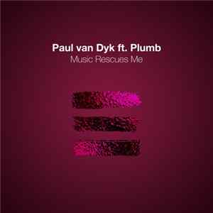 Paul van Dyk Ft. Plumb - Music Rescues Me FLAC album