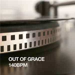 Out Of Grace - 140 BPM FLAC album