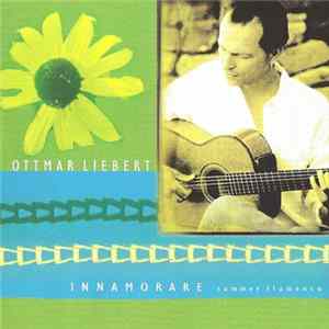 Ottmar Liebert - Innamorare - Summer Flamenco FLAC album