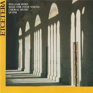 William Byrd - Quink Vocal Ensemble - Mass For Four Voices / Choral Music FLAC album