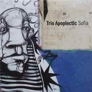 Trio Apoplectic - Sofia FLAC album