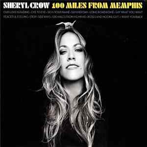Sheryl Crow - 100 Miles From Memphis FLAC album