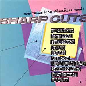 Various - Sharp Cuts - New Music From American Bands FLAC album
