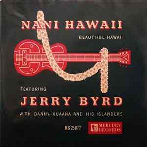 Jerry Byrd With Danny Kuaana And His Islanders - Nani Hawaii - Beautiful Hawaii FLAC album