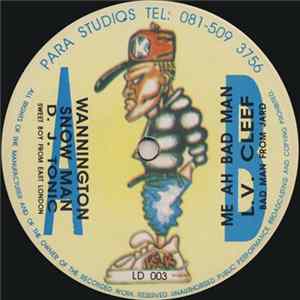 L.V. Cleef / D. J. Tonic - Me Ah Bad Man / Wannington Snow Man FLAC album