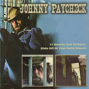 Johnny Paycheck - 11 Months & 29 Days / Slide Off Your Satin Sheets FLAC album