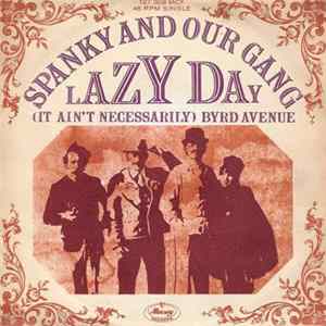 Spanky And Our Gang - Lazy Day / (It Ain't Necessarily) Byrd Avenue FLAC album
