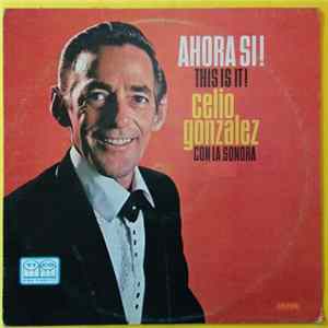 Celio Gonzalez Con La Sonora - Ahora Si! This Is It! FLAC album