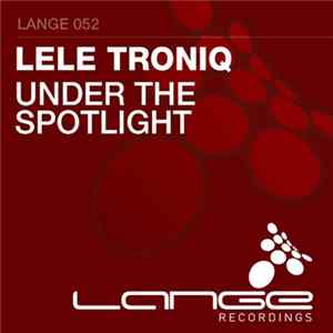 Lele Troniq - Under The Spotlight FLAC album