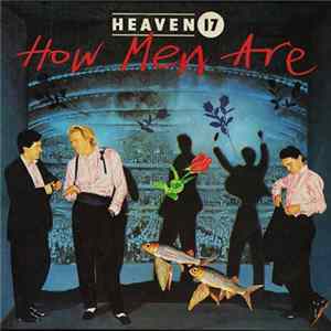 Heaven 17 - How Men Are FLAC album