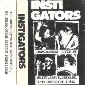 Instigators - Instigators Live At Huset, Arhus, Denmark, 15th February 1986 FLAC album