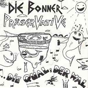 Die Bonner Präservative - Die Qual, Der Wal FLAC album