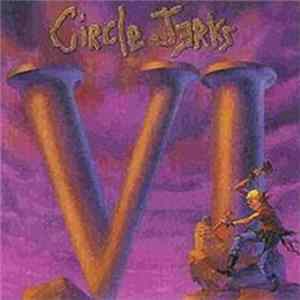 Circle Jerks - VI FLAC album